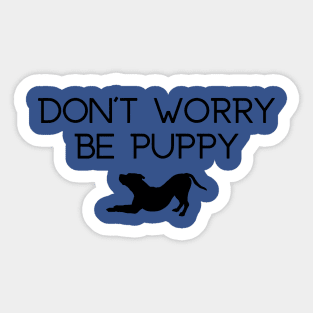 Don't Worry Be Puppy Sticker